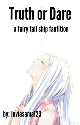 Truth Or Dare | A Fairy tail Ship FF