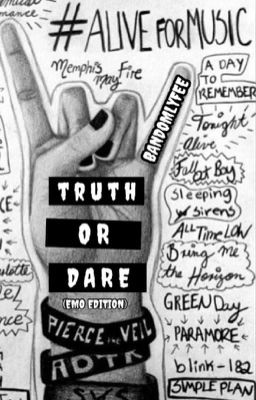 Truth or Dare (emo edition)