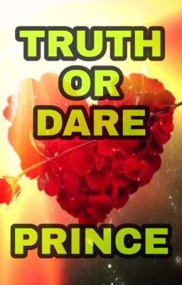 🌹TRUTH OR DARE : PRINCE🌹