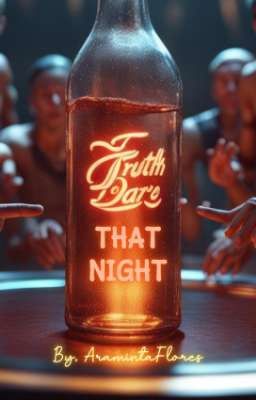 Truth or Dare - THAT NIGHT