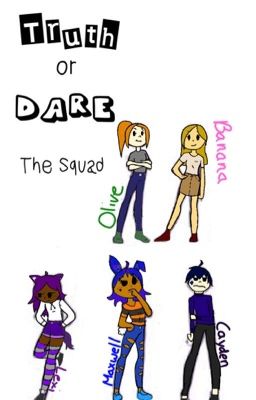 Truth or Dare the Squad