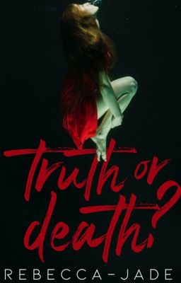 Truth or Death?