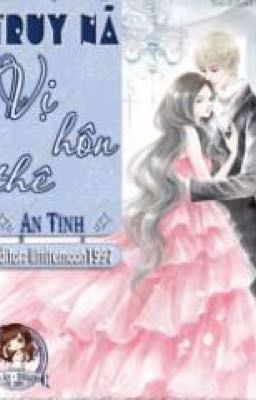 Truy nã vị hôn thê - An Tĩnh