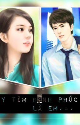 Truy tìm hạnh phúc là em 