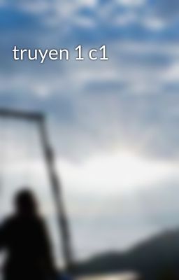 truyen 1 c1