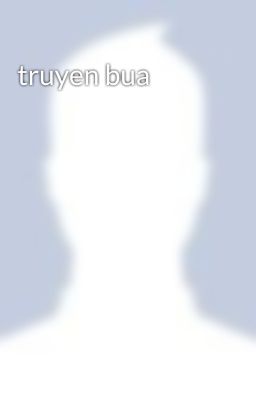 truyen bua