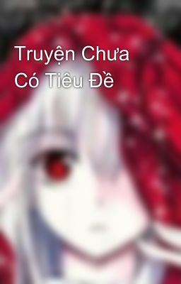 Truyện Chưa Có Tiêu Đề