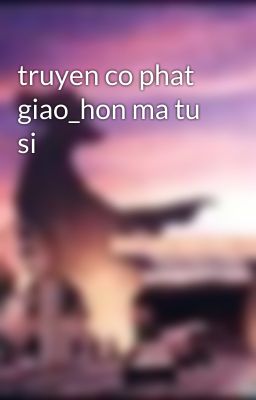 truyen co phat giao_hon ma tu si