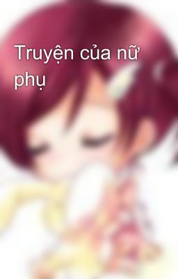 Truyện của nữ phụ