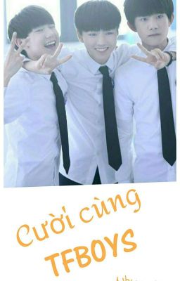 [Truyện] Cười Cùng TFBOYS