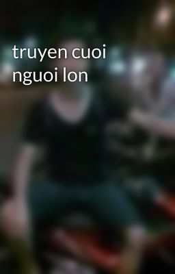 truyen cuoi nguoi lon