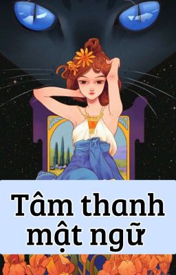 (Truyện Dịch) TÂM THANH MẬT NGỮ 