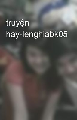 truyện hay-lenghiabk05