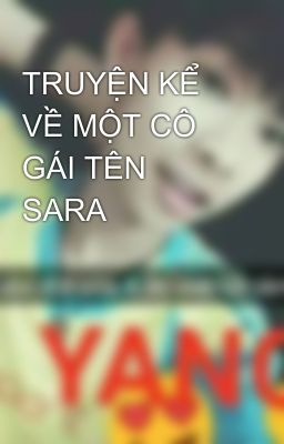 TRUYỆN KỂ VỀ MỘT CÔ GÁI TÊN SARA