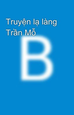 Truyện lạ làng Trần Mỗ