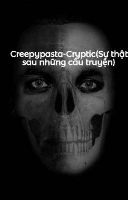 Truyện ma [creepypasta-crystic] 