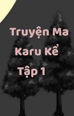 Truyện Ma Karu Kể Tập 1