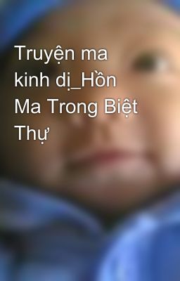 Truyện ma kinh dị_Hồn Ma Trong Biệt Thự