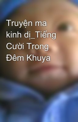 Truyện ma kinh dị_Tiếng Cười Trong Đêm Khuya