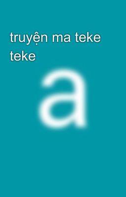 truyện ma teke teke