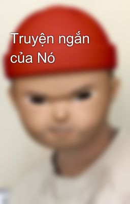 Truyện ngắn của Nó