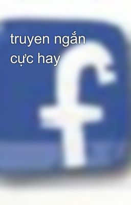 truyen ngắn cực hay