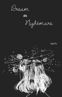 [Truyện ngắn] Dream or Nightmare?