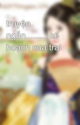 truyện ngắn......... kế hoạch cua trai