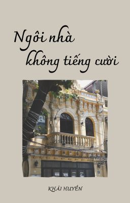 [Truyện ngắn] Ngôi nhà không tiếng cười
