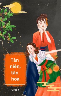 [Truyện ngắn] Tân niên, tân hoa