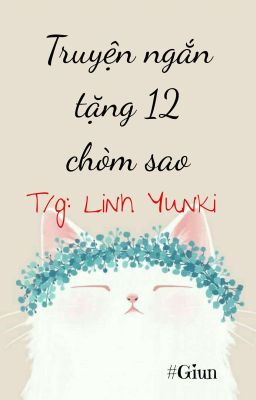 Truyện Ngắn Tặng 12 Chòm Sao - Linh Yunki