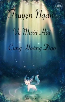 [Truyện ngắn về 12 cung hoàng đạo]