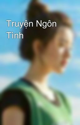 Truyện Ngôn Tình 