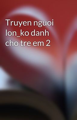 Truyen nguoi lon_ko danh cho tre em 2