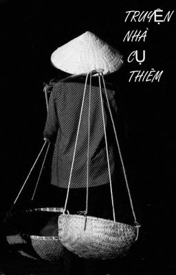 TRUYỆN NHÀ CỤ THÊM