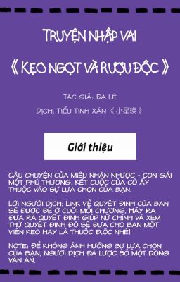 Truyện nhập vai: 《Kẹo ngọt và Rượu độc》- Tác giả: Đa Lê