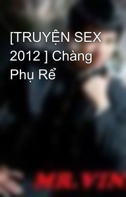 [TRUYỆN SEX 2012 ] Chàng Phụ Rể