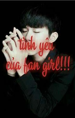 [Truyện TFBOYS] [Dịch Dương Thiên Tỉ] Tình yêu của fan girl