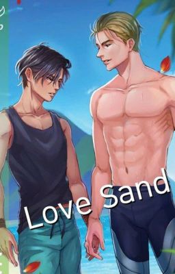 [TRUYỆN THÁI] LOVE SAND - Mame