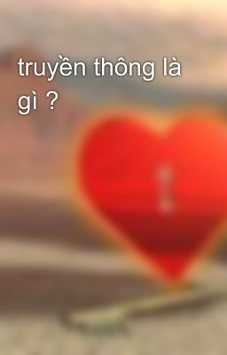 truyền thông là gì ?