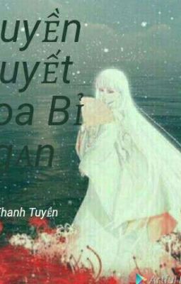 TRUYỀN THUYẾT HOA BỈ NGẠN 