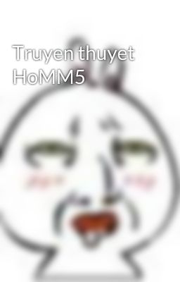 Truyen thuyet HoMM5