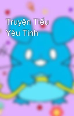 Truyện Tiểu Yêu Tinh