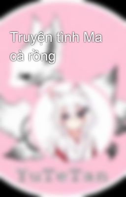 Truyện tình Ma cà rồng 