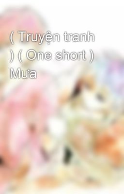 ( Truyện tranh ) ( One short ) Mưa