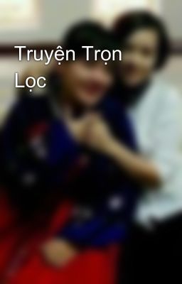 Truyện Trọn Lọc