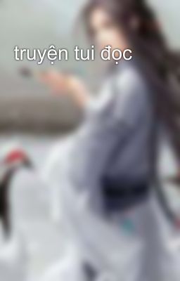 truyện tui đọc