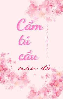 [Truyện Việt] Cẩm tú cầu màu đỏ 
