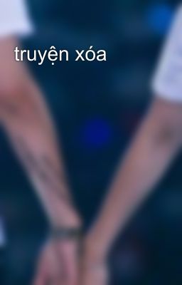 truyện xóa