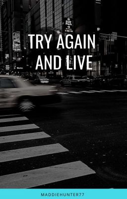 Try again and live 